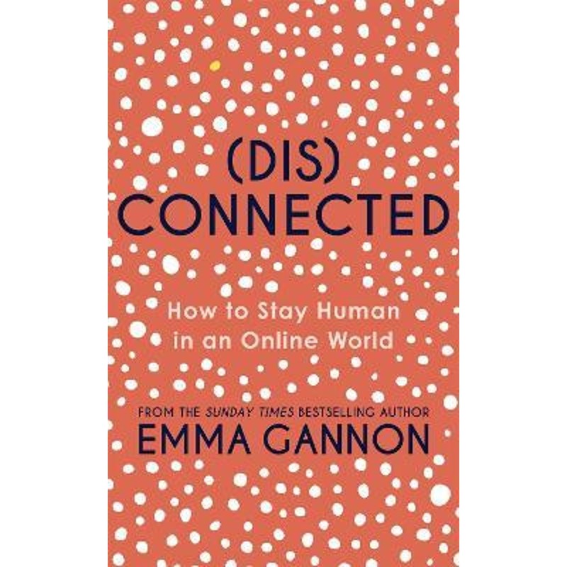 预订disconnected:how to stay human in an online world