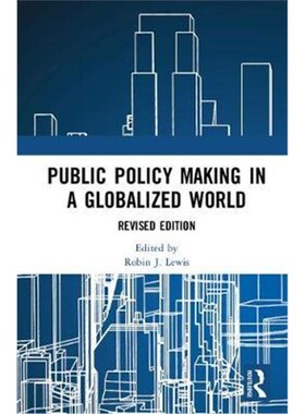 按需印刷不退不换Public Policymaking in a Globalized World:Revised edition[9781138095533]
