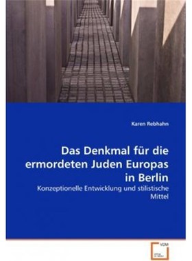 预订【德语】 Das Denkmal für die ermordeten Juden Europas in Berlin:Konzeptionelle Entwicklung und stilistische Mittel