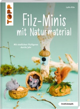 预订【德语】Filz-Minis mit Naturmaterial (kreativ.kompakt):Mit niedlichen Filzfiguren durch