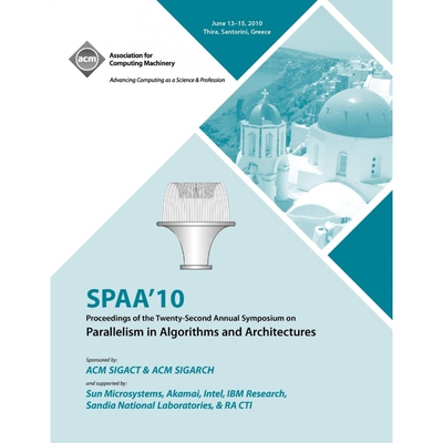 按需印刷不退不换SPAA 10 Proceedings of the 22nd Annual Symposium on Parallelisms in Algorithns and Architectures[9781450