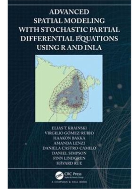 按需印刷不退不换图书Advanced Spatial Modeling with Stochastic Partial Differential Equations Using R and INLA[9781138369