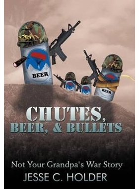预订Chutes, Beer, & Bullets:Not Your Grandpa's War Story