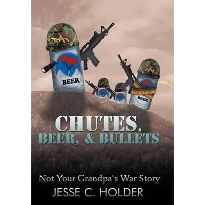 预订Chutes, Beer, & Bullets:Not Your Grandpa's War Story