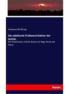 预订【德语】Die stadtische Profanarchitektur der Gothik,[9783337807467]