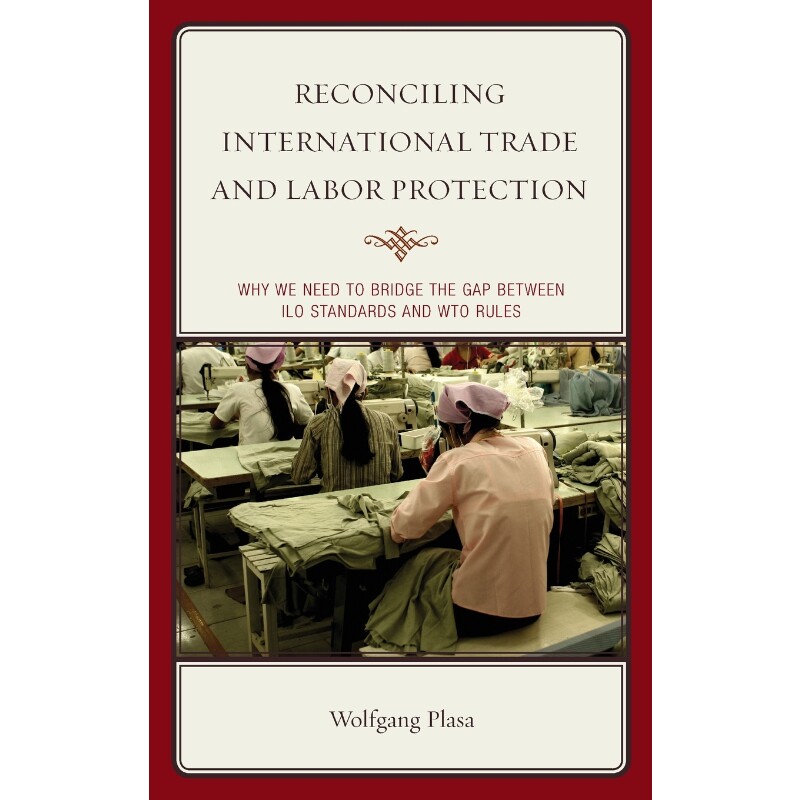 按需印刷不退不换Reconciling International Trade and Labor Protection[9781498521383]
