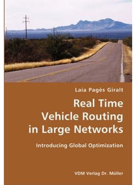 按需印刷不退不换Real Time Vehicle Routing in Large Networks- Introducing Global Optimization[9783836421713]