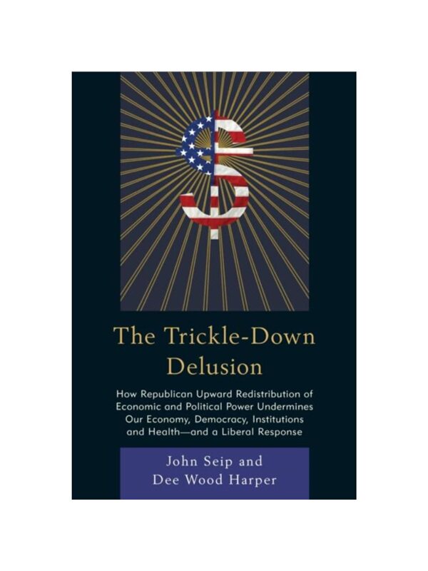 按需印刷不退不换The Trickle-Down Delusion[9780761866978]