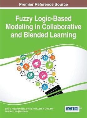 按需印刷不退不换Fuzzy Logic-Based Modeling in Collaborative and Blended Learning[9781466687059]