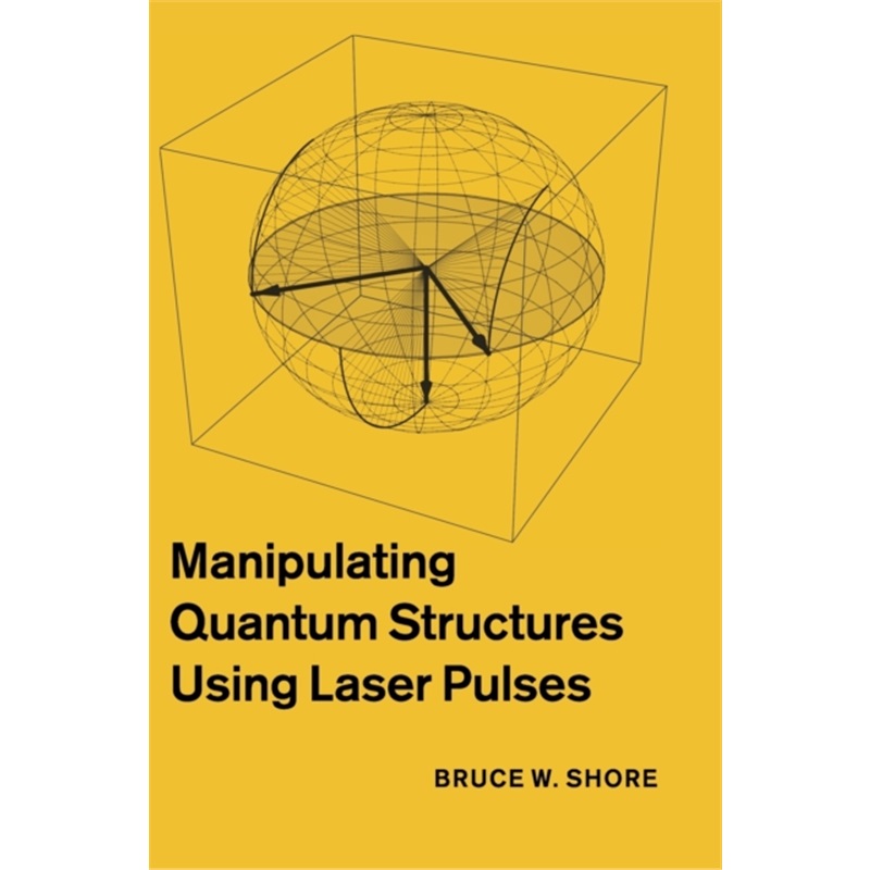 按需印刷CBG Manipulating Quantum Structures Using Laser Pulses[9780521763578]