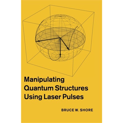按需印刷不退不换CBG Manipulating Quantum Structures Using Laser Pulses[9780521763578]