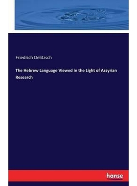 按需印刷The Hebrew Language Viewed in the Light of Assyrian Research[9783743393509]