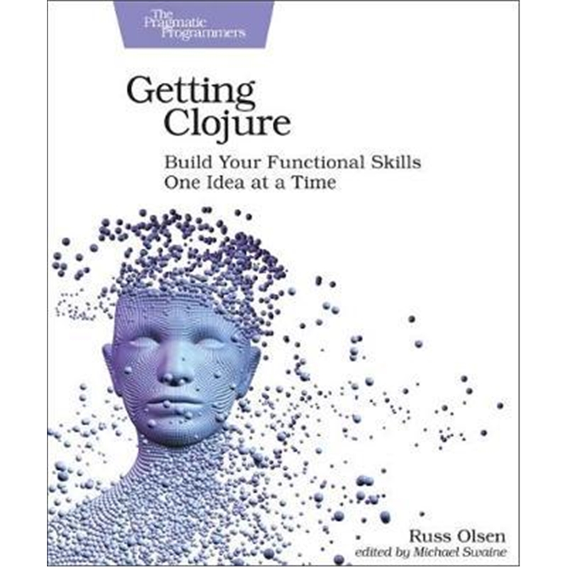 预订Getting Clojure:Build Your Functional Skills One Idea at a Time