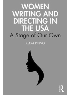 预订Women Writing and Directing in the USA:A Stage of Our Own