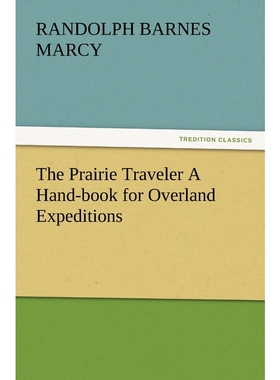 按需印刷不退不换The Prairie Traveler A Hand-book for Overland Expeditions[9783847233343]