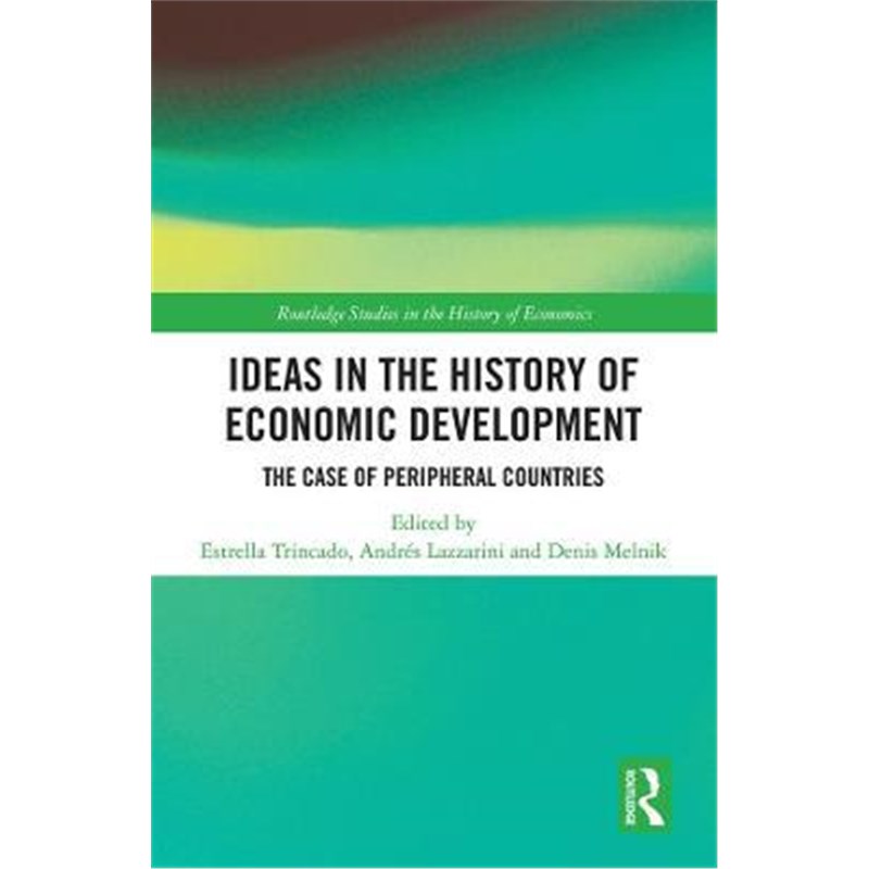 按需印刷Ideas in the History of Economic Development:The Case of Peripheral Countries[9780367220549]