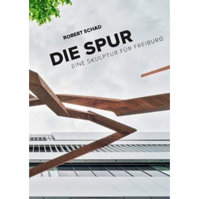 预订【德语】 Robert Schad: Die Spur:Eine Skulptur für Freiburg