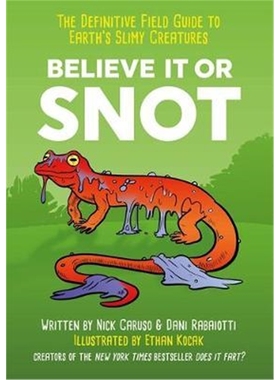 预订Believe It or Snot:The Definitive Field Guide to Earth's Slimy Creatures