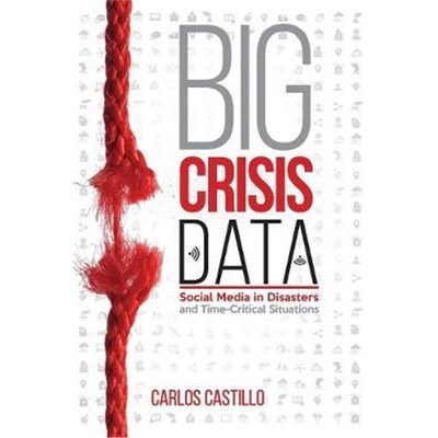 按需印刷Big Crisis Data:Social Media in Disasters and Time-Critical Situations[9781108816946]