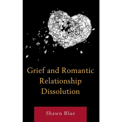 按需印刷Grief and Romantic Relationship Dissolution[9781498568555]