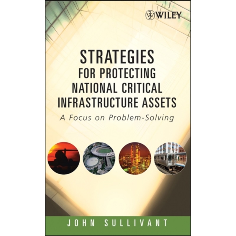 预订Strategies for Protecting National Critical Infrastructure Assets[9780471799269]