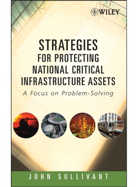 预订Strategies for Protecting National Critical Infrastructure Assets[9780471799269]