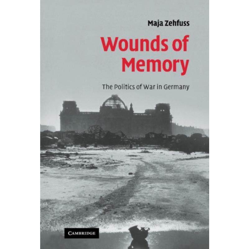 预订wounds of memory:the politics of war in germany