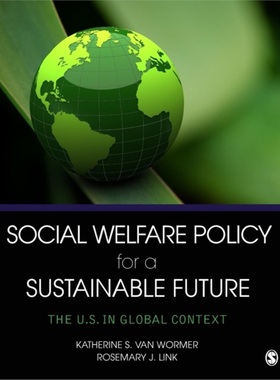 预订Social Welfare Policy for a Sustainable Future:The U.S. in Global Context[9781452240312]