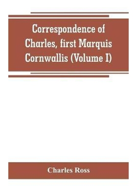 按需印刷Correspondence of Charles, first Marquis Cornwallis (Volume I)[9789353800109]