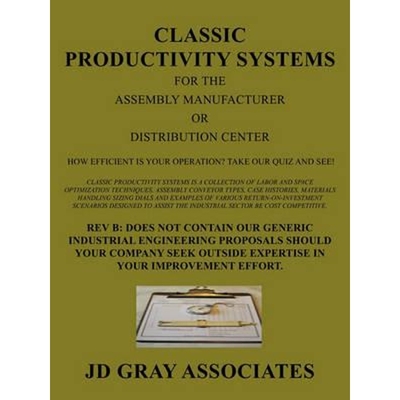 预订Classic Productivity Systems for the Assembly Manufacturer or Distribution Center:How Efficient is Your Operation? T