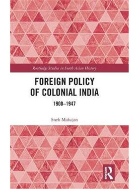 按需印刷不退不换Foreign Policy of Colonial India:1900-1947[9780815393962]
