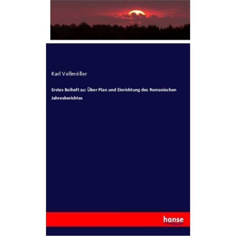 预订【德语】Erstes Beiheft zu: uber Plan und Einrichtung des Romanischen Jahresberichtes[9783337817855]