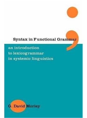 按需印刷Syntax in Functional Grammar:An Introduction to Lexicogrammar in Systemic Linguistics[9780826447357]