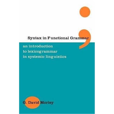 按需印刷Syntax in Functional Grammar:An Introduction to Lexicogrammar in Systemic Linguistics[9780826447357]
