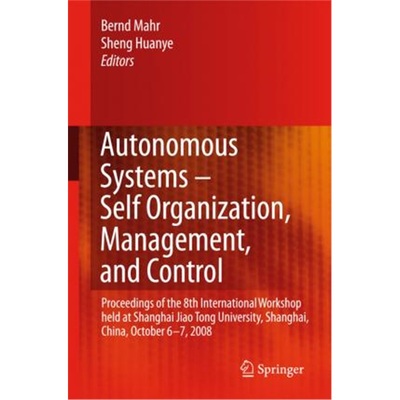 预订Autonomous Systems - Self-Organization, Management, and Control:Proceedings of the 8th International Workshop held a