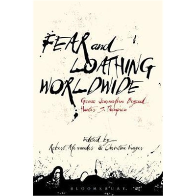 按需印刷不退不换Fear and Loathing Worldwide:Gonzo Journalism Beyond Hunter S. Thompson[9781501333910]