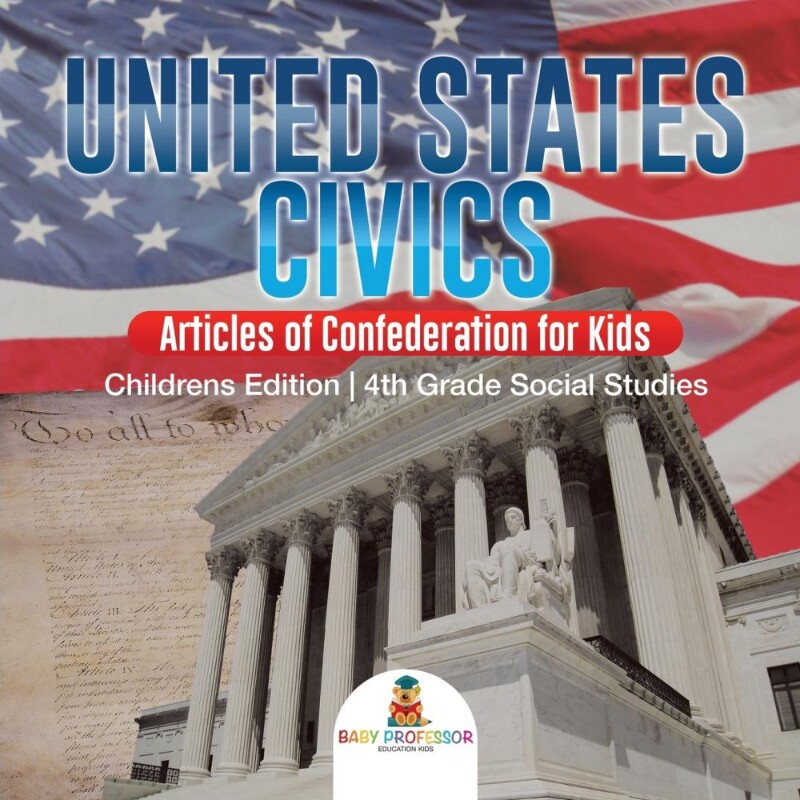 预订不退不换United States Civics - Articles of Confederation for Kids | Children's Edition | 4th Grade Social St
