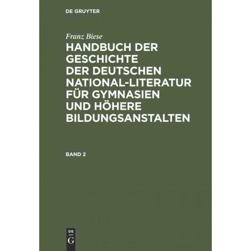 预订不退不换DEG Franz Biese: Handbuch der Geschichte der deutschen National Literatur für Gymnasien und h?here B