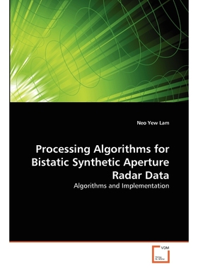 按需印刷Processing Algorithms for Bistatic Synthetic Aperture Radar Data[9783639309614]