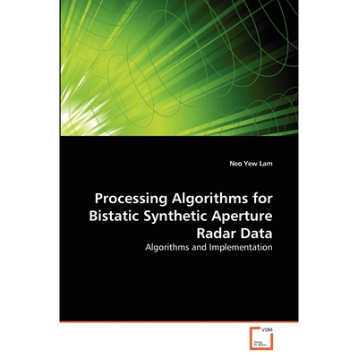 按需印刷不退不换Processing Algorithms for Bistatic Synthetic Aperture Radar Data[9783639309614]