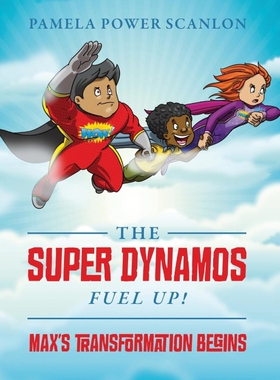 按需印刷The Super Dynamos Fuel Up!  Max's Transformation Begins[9781478796190]