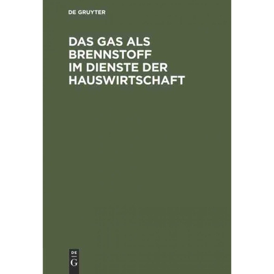 按需印刷不退不换DEG Das Gas als Brennstoff im Dienste der Hauswirtschaft[9783486727722]