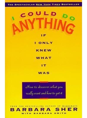 预订I Could Do Anything If I Only Knew What It Was:How to Discover What You Really Want and How to Get It
