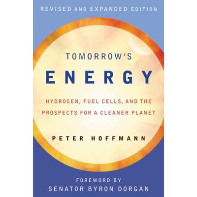 预订Tomorrow's Energy:Hydrogen, Fuel Cells, and the Prospects for a Cleaner Planet
