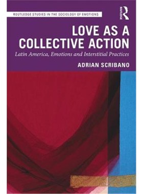 按需印刷Love as a Collective Action:Latin America, Emotions and Interstitial Practices[9780367246471]