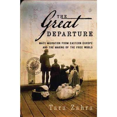 预订The Great Departure:Mass Migration from Eastern Europe and the Making of the Free World