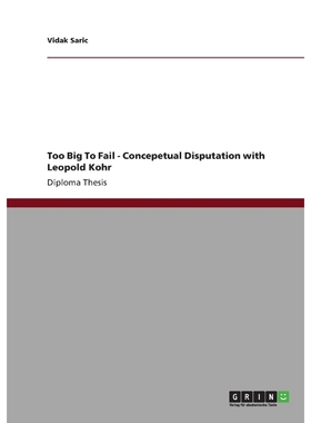 按需印刷Too Big To Fail - Concepetual Disputation with Leopold Kohr[9783640894758]
