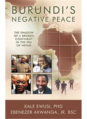 按需印刷Burundi's Negative Peace:The Shadow of a Broken Continent in the Era of NEPAD[9781426923555]