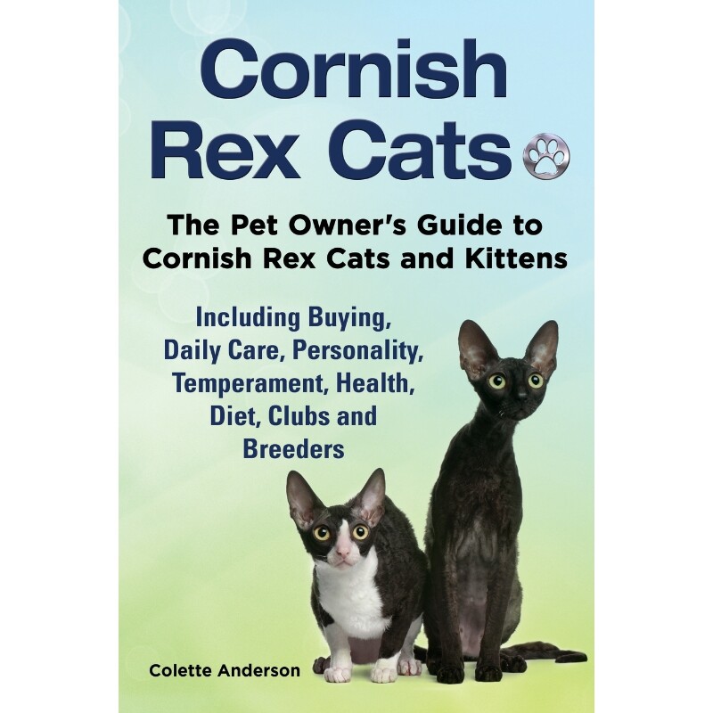 预订不退不换Cornish Rex Cats, The Pet Owner's Guide to Cornish Rex Cats and Kittens  Including Buying, Daily Car