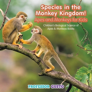 预订Species in the Monkey Kingdom! Apes and Monkeys for Kids - Children's Biological Science of Apes & M